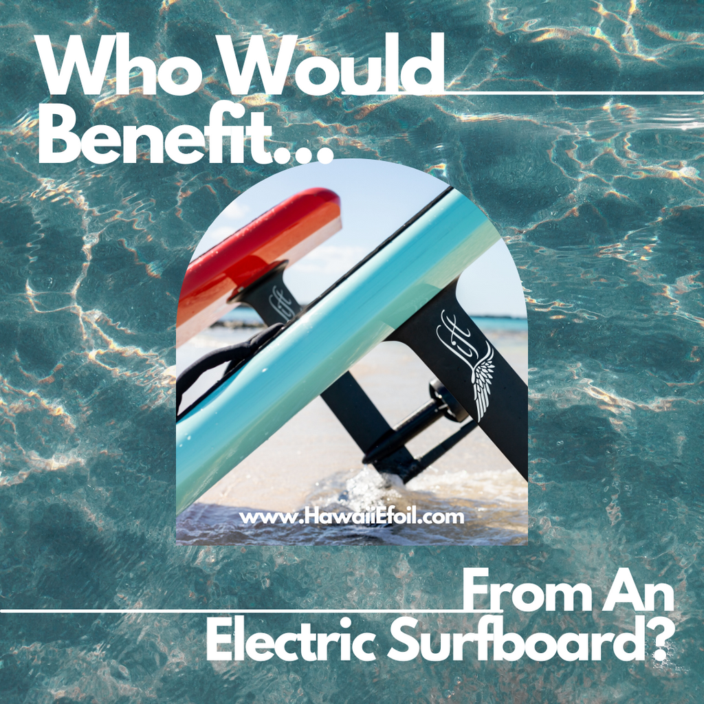 Who Would Benefit from an Electric Surfboard?
