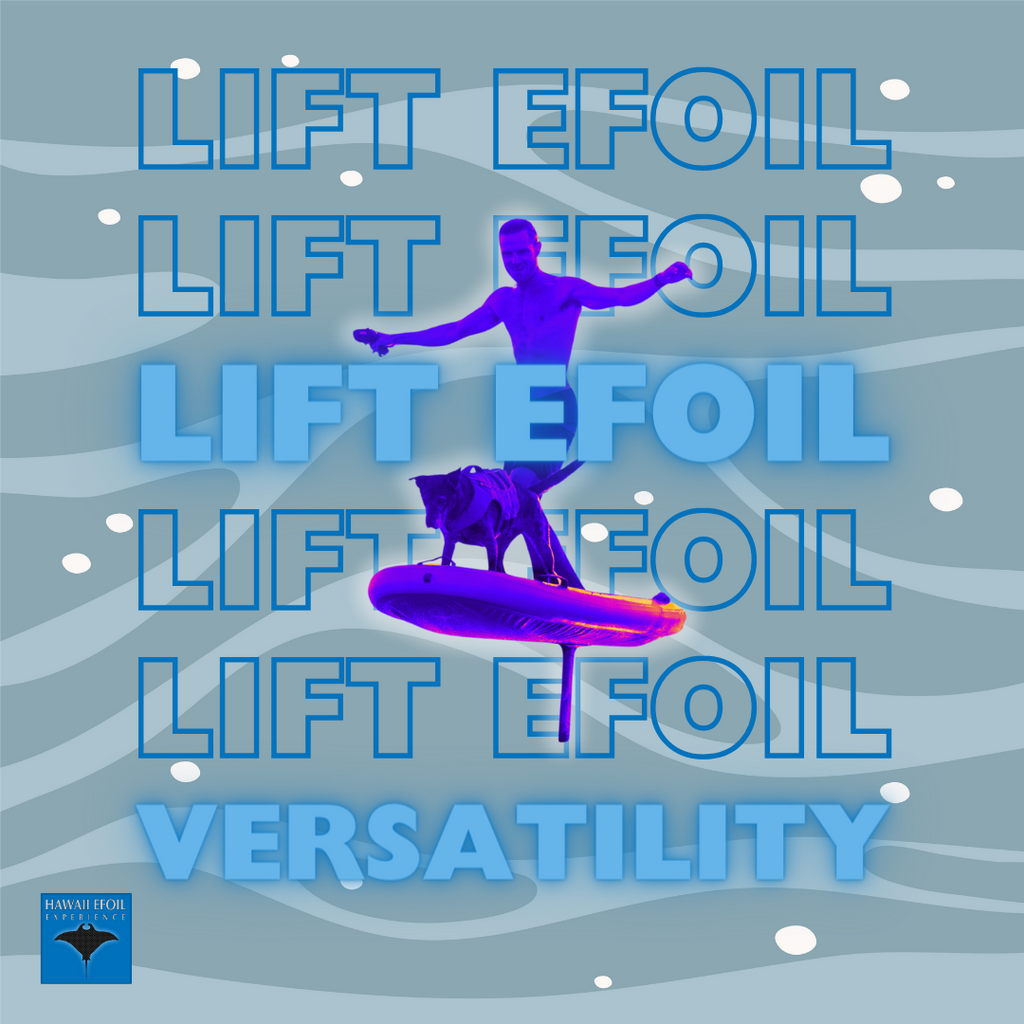 The Versatility of the Lift Efoil